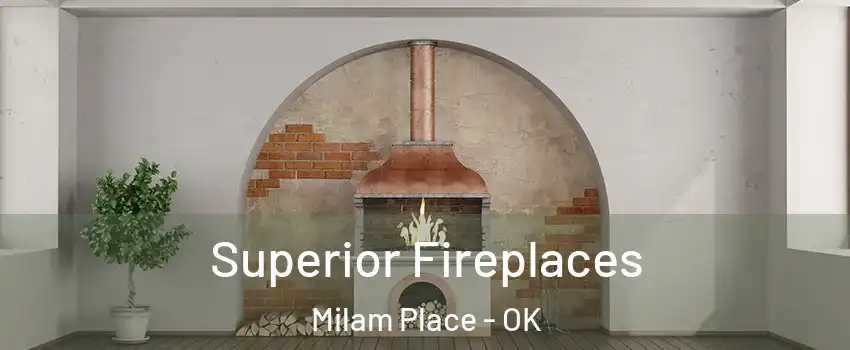 Superior Fireplaces Milam Place - OK
