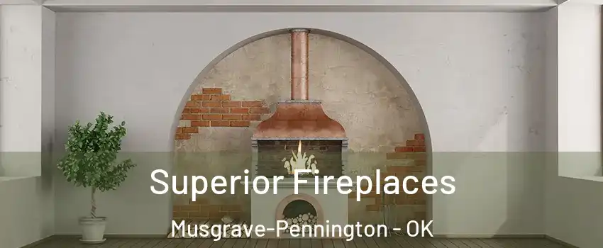 Superior Fireplaces Musgrave-Pennington - OK