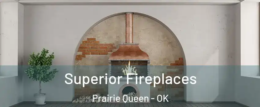 Superior Fireplaces Prairie Queen - OK