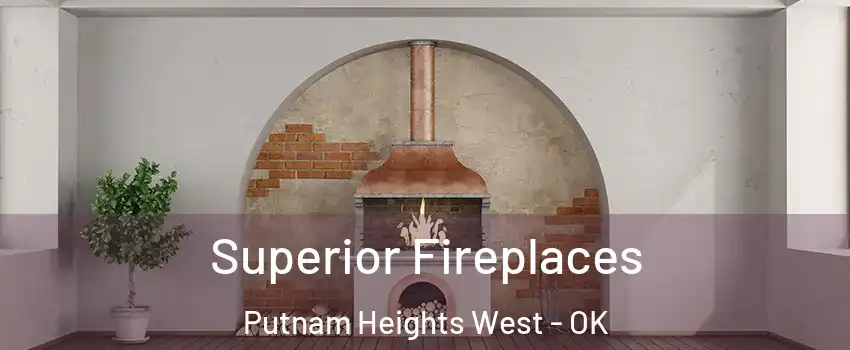 Superior Fireplaces Putnam Heights West - OK