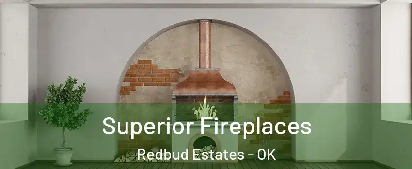 Superior Fireplaces Redbud Estates - OK
