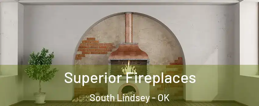 Superior Fireplaces South Lindsey - OK