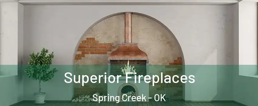 Superior Fireplaces Spring Creek - OK
