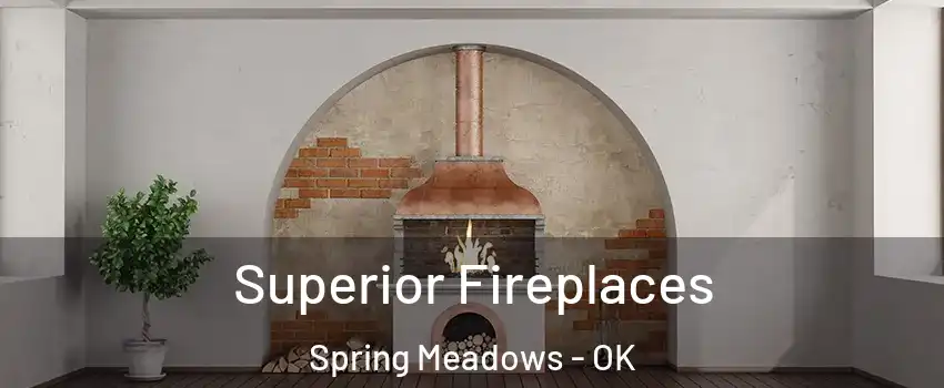 Superior Fireplaces Spring Meadows - OK