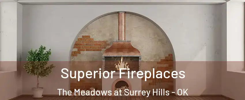 Superior Fireplaces The Meadows at Surrey Hills - OK