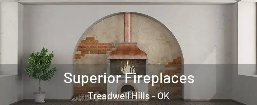 Superior Fireplaces Treadwell Hills - OK