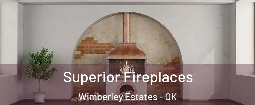 Superior Fireplaces Wimberley Estates - OK