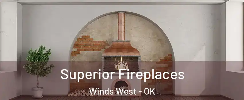 Superior Fireplaces Winds West - OK