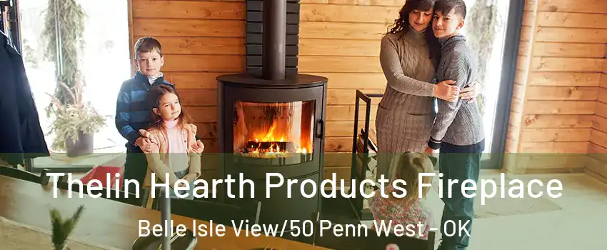 Thelin Hearth Products Fireplace Belle Isle View/50 Penn West - OK