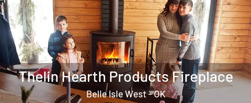 Thelin Hearth Products Fireplace Belle Isle West - OK