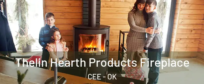 Thelin Hearth Products Fireplace CEE - OK