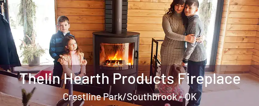 Thelin Hearth Products Fireplace Crestline Park/Southbrook - OK