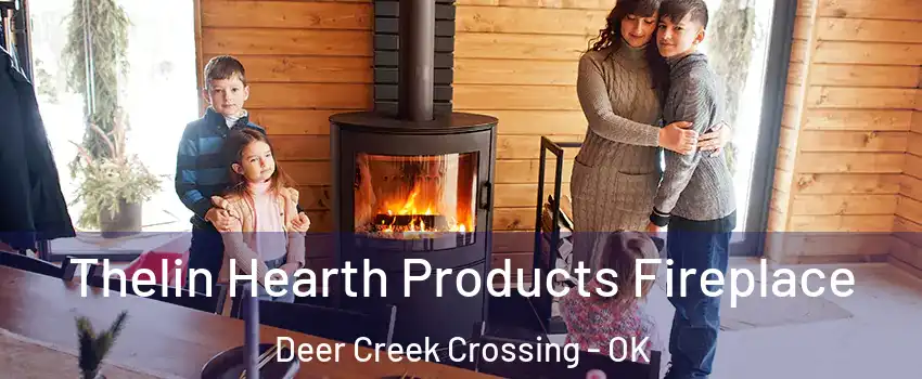 Thelin Hearth Products Fireplace Deer Creek Crossing - OK