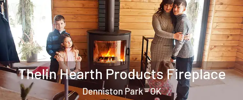 Thelin Hearth Products Fireplace Denniston Park - OK