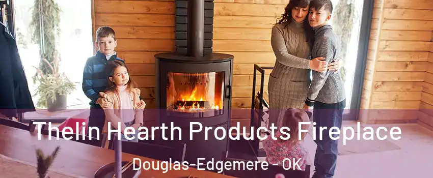 Thelin Hearth Products Fireplace Douglas-Edgemere - OK
