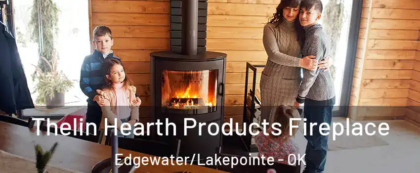 Thelin Hearth Products Fireplace Edgewater/Lakepointe - OK