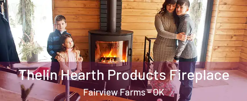 Thelin Hearth Products Fireplace Fairview Farms - OK
