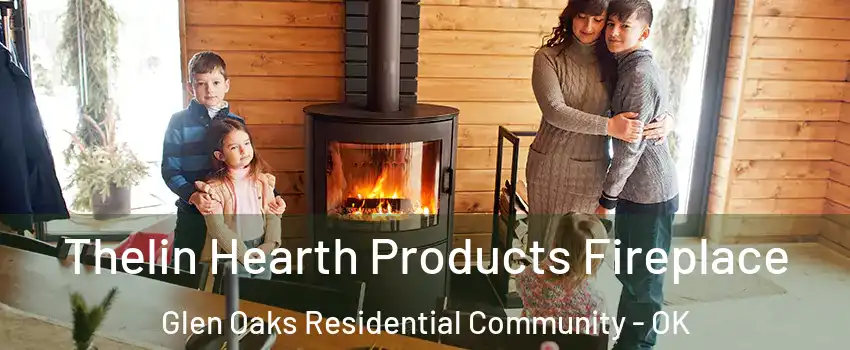Thelin Hearth Products Fireplace Glen Oaks Residential Community - OK