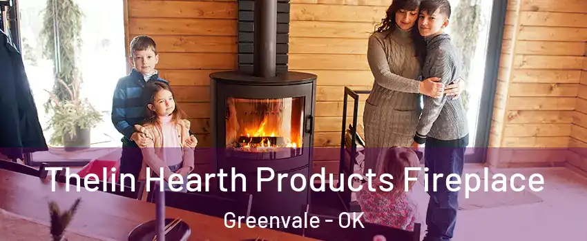 Thelin Hearth Products Fireplace Greenvale - OK
