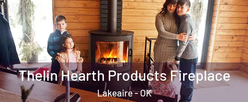 Thelin Hearth Products Fireplace Lakeaire - OK
