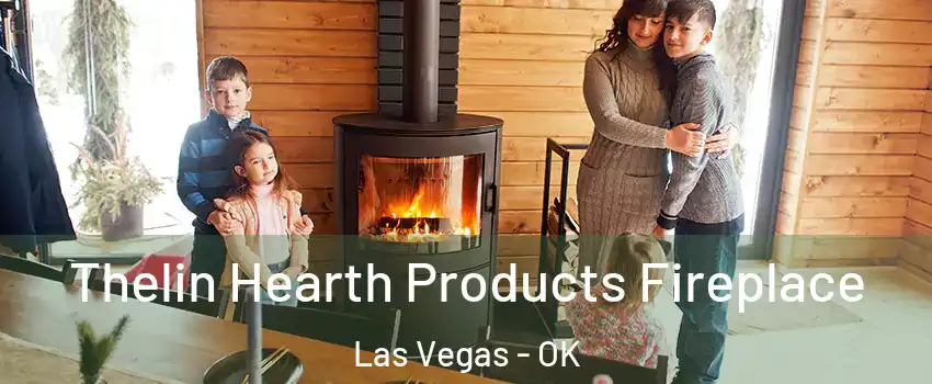 Thelin Hearth Products Fireplace Las Vegas - OK