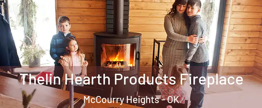 Thelin Hearth Products Fireplace McCourry Heights - OK