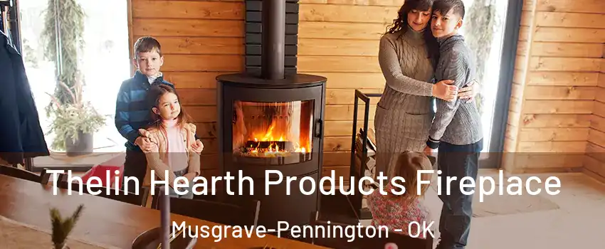Thelin Hearth Products Fireplace Musgrave-Pennington - OK