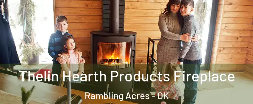 Thelin Hearth Products Fireplace Rambling Acres - OK