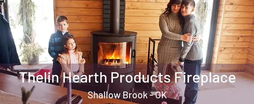 Thelin Hearth Products Fireplace Shallow Brook - OK