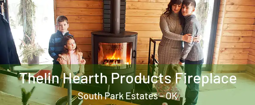Thelin Hearth Products Fireplace South Park Estates - OK