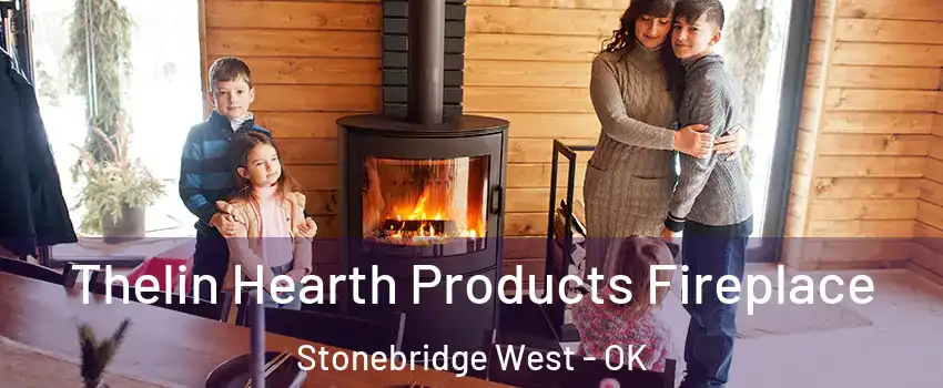 Thelin Hearth Products Fireplace Stonebridge West - OK