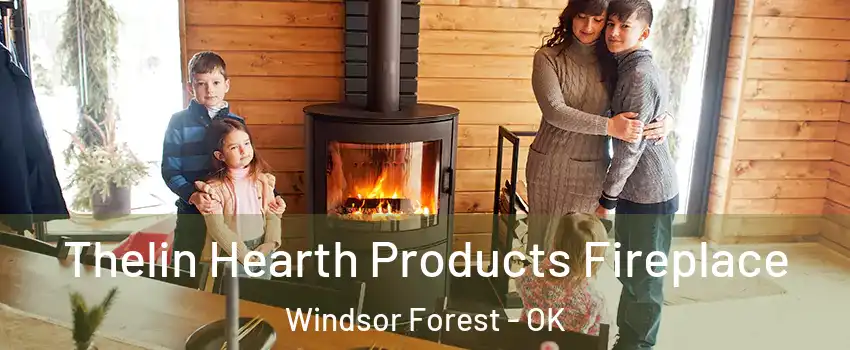 Thelin Hearth Products Fireplace Windsor Forest - OK