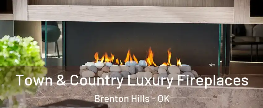 Town & Country Luxury Fireplaces Brenton Hills - OK
