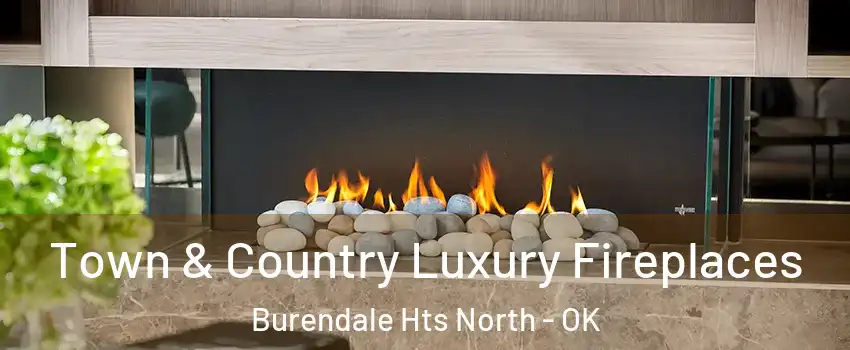 Town & Country Luxury Fireplaces Burendale Hts North - OK
