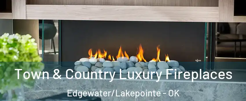 Town & Country Luxury Fireplaces Edgewater/Lakepointe - OK
