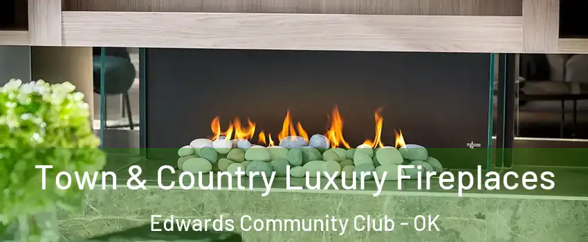 Town & Country Luxury Fireplaces Edwards Community Club - OK