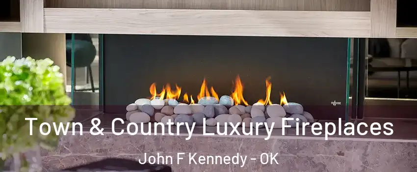 Town & Country Luxury Fireplaces John F Kennedy - OK