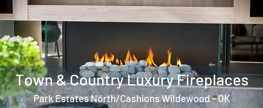 Town & Country Luxury Fireplaces Park Estates North/Cashions Wildewood - OK