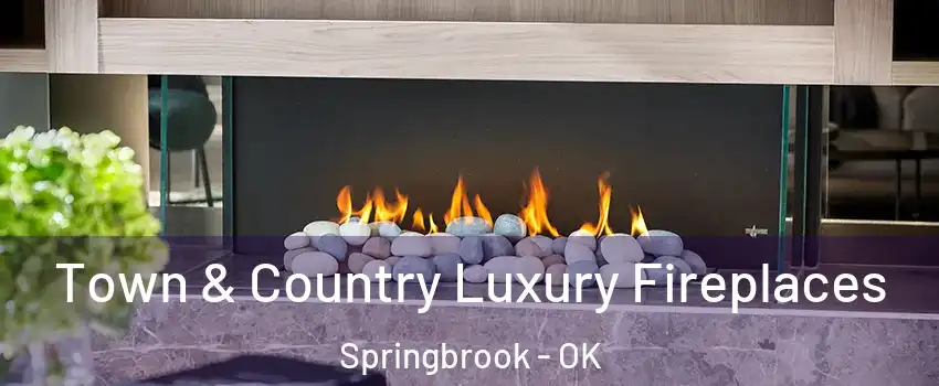 Town & Country Luxury Fireplaces Springbrook - OK