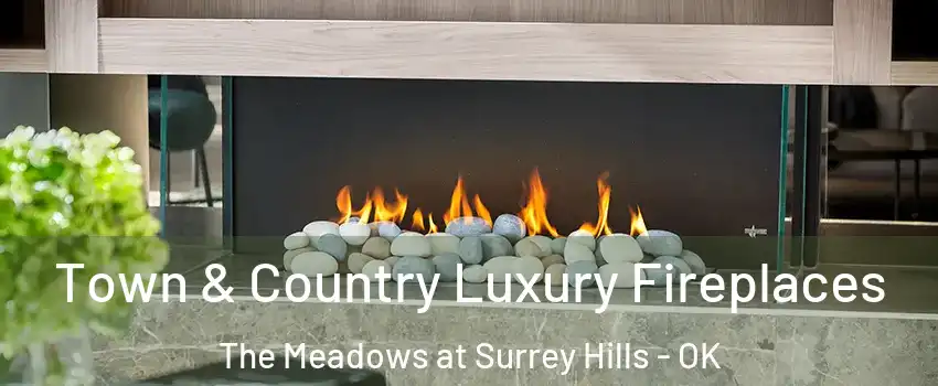 Town & Country Luxury Fireplaces The Meadows at Surrey Hills - OK
