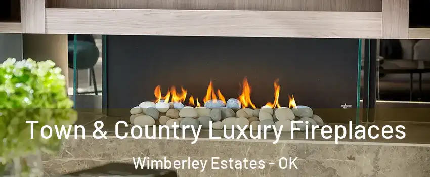 Town & Country Luxury Fireplaces Wimberley Estates - OK