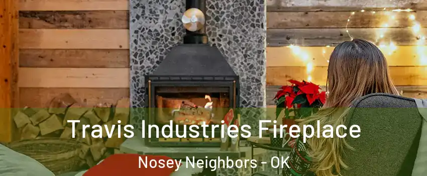 Travis Industries Fireplace Nosey Neighbors - OK
