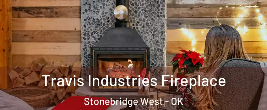 Travis Industries Fireplace Stonebridge West - OK