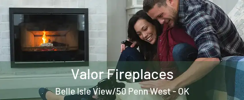 Valor Fireplaces Belle Isle View/50 Penn West - OK