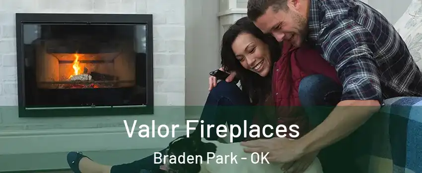 Valor Fireplaces Braden Park - OK