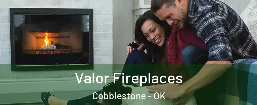 Valor Fireplaces Cobblestone - OK
