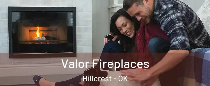 Valor Fireplaces Hillcrest - OK