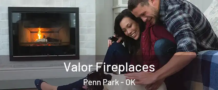 Valor Fireplaces Penn Park - OK