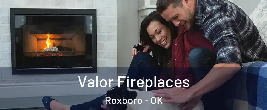 Valor Fireplaces Roxboro - OK