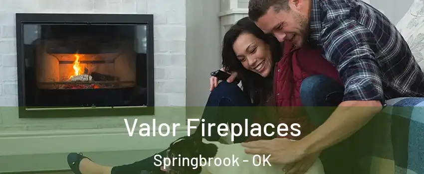 Valor Fireplaces Springbrook - OK